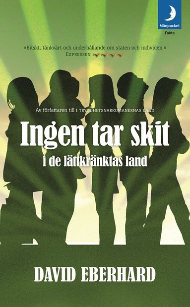 Ingen tar skit i de l�ttkr�nktas land (inbunden)