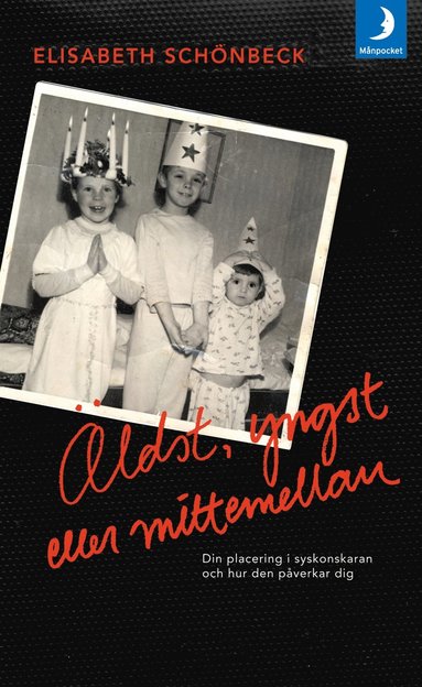 Äldst, yngst eller mittemellan : din placering i syskonskaran och hur den påverkar dig (pocket)