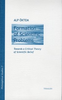 Formation of scientific problems - Towards a Critical Theory of Scientific (häftad)