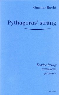 Pythagoras' sträng - Essäer kring musikens gränser (inbunden)