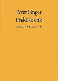 Praktisk etik (inbunden)