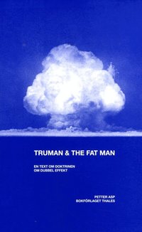 Truman & the Fat Man : En text om doktrinen om dubbel effekt (hftad)