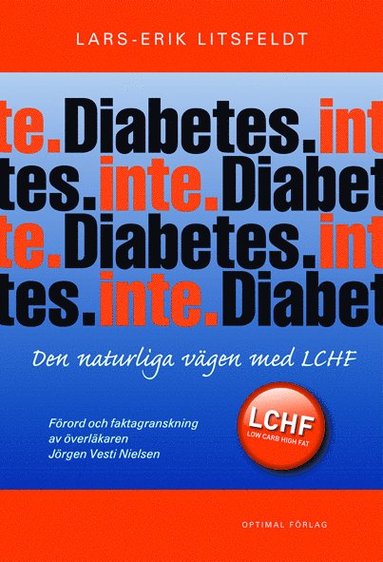 Diabetes. Inte. - Den naturliga v�gen med LCHF (h�ftad)