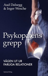 Psykopatens grepp - Vgen ut ur farliga relationer (inbunden)