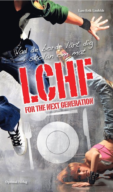 LCHF for the next generation : vad de borde lärt dig i skolan om mat (kartonnage)