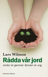 Rdda vr jord : jorden r gammal. Bonden r ung (hftad)