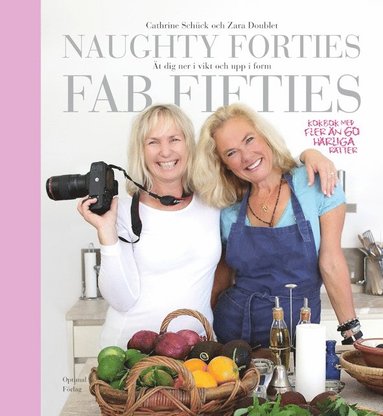 Naughty forties, fab fifties : ät dig ned i vikt och upp i form (inbunden)