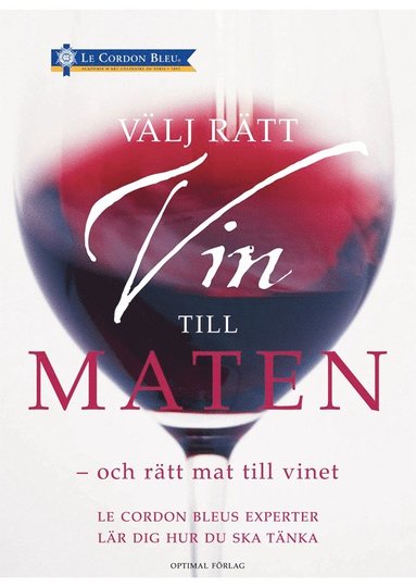 Välj rätt vin till maten - och rätt mat till vinet (inbunden)
