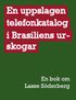 En uppslagen telefonkatalog i Brasiliens urskogar : en bok om Lasse Sderberg