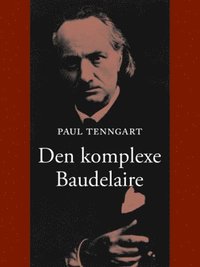 Den komplexe Baudelaire (inbunden)