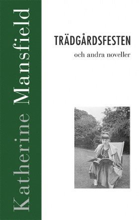 Trädgårdsfesten och andra noveller (inbunden)