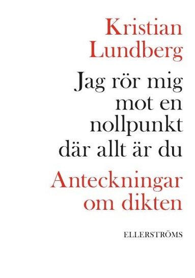 Jag rr mig mot en nollpunkt dr allt r du : anteckningar om dikten (pocket)
