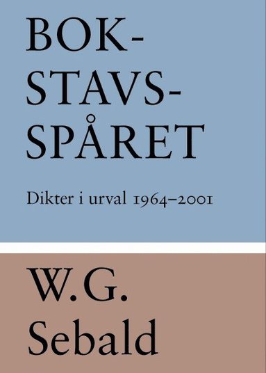 Bokstavsspret : dikter i urval 1964-2001 (inbunden)
