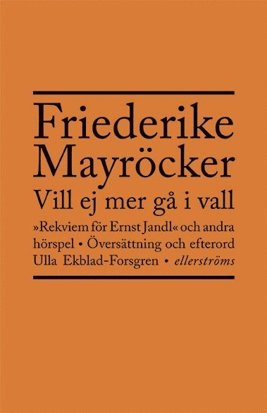 Vill ej mer g i vall : rekviem fr Ernst Jandl och andra hrspel (hftad)