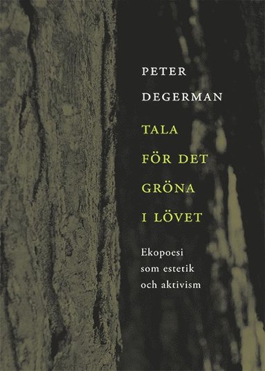 Tala fr det grna i lvet : ekopoesi som estetik och aktivism (inbunden)