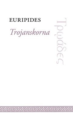 Trojanskorna (inbunden)