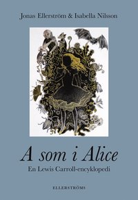 A som i Alice : en Lewis Carroll-encyklopedi (inbunden)