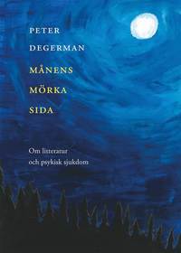 Mnens mrka sida. Om litteratur och psykisk sjukdom (hftad)