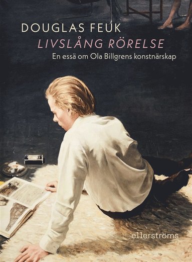 Livslng rrelse : en ess om Ola Billgrens konstnrskap (inbunden)