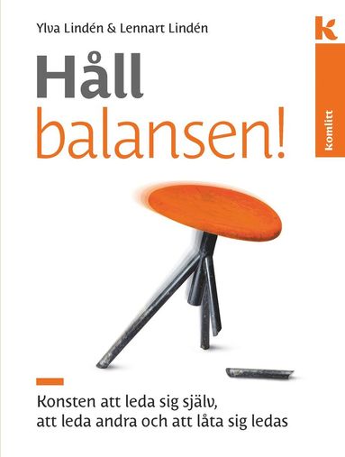 Hll balansen! Konsten att leda : Konsten att leda sig sjlv, att leda andra och att lta sig ledas (storpocket)