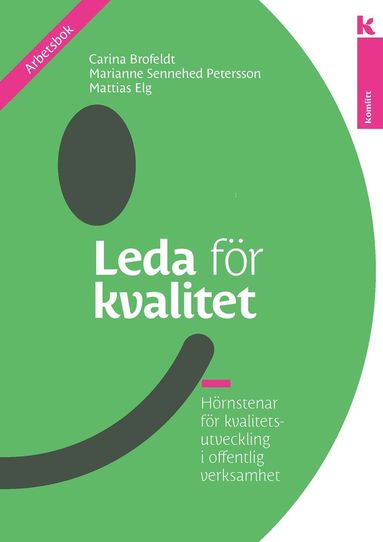 Leda f�r kvalitet - arbetsbok : H�rnstenar f�r kvalitetsutveckling i offentlig verksamhet (h�ftad)