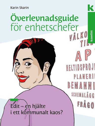 verlevnadsguide fr enhetschefer : Edit - en hjlte i ett kommunalt kaos? (pocket)