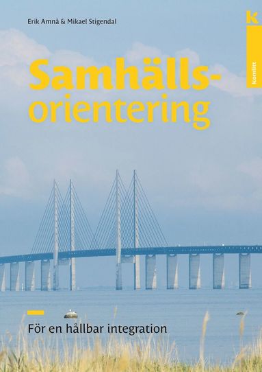 Samhllsorientering - fr en hllbar integration : Fr en hllbar integration (pocket)