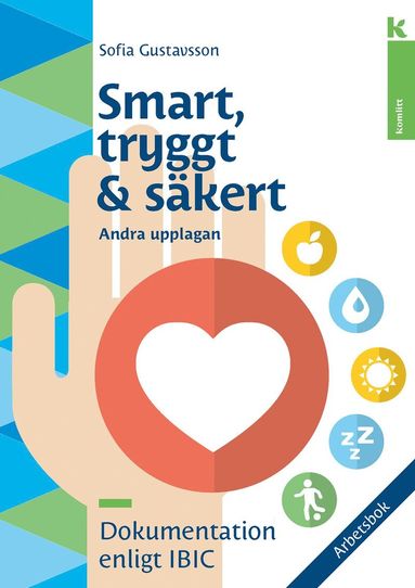Smart, tryggt och skert - arbetsbok : Dokumentation enligt IBIC (hftad)