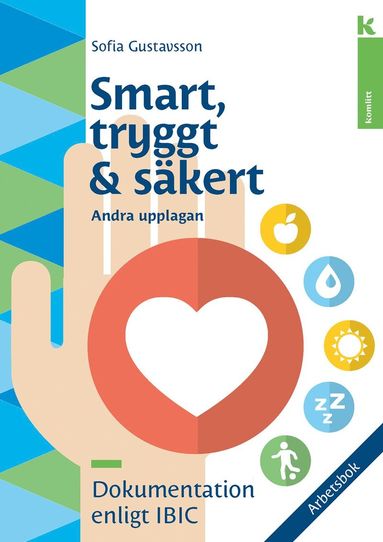 Smart, tryggt och säkert - arbetsbok : Dokumentation enligt IBIC (häftad)