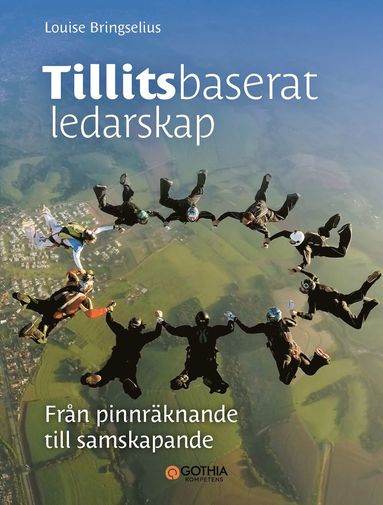 Tillitsbaserat ledarskap : Frn pinnrknande till samskapande (inbunden)