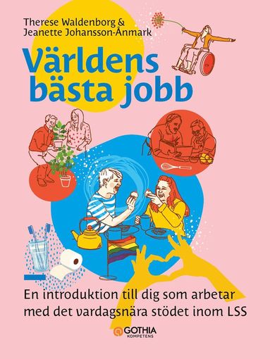 Vrldens bsta jobb : En introduktion till dig som arbetar med det vardagsnra stdet inom LSS (hftad)