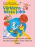 Vrldens bsta jobb : En introduktion till dig som arbetar med det vardagsnra stdet inom LSS