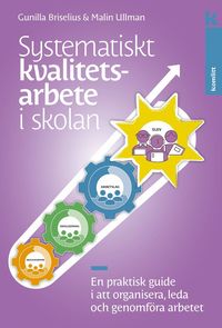 Systematiskt Kvalitetsarbete I Skolan : En Praktisk Guide I Att ...