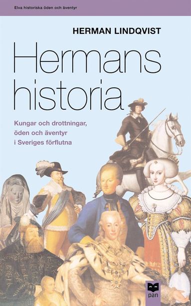 Hermans Historia : Kungar Och Drottningar, Öden Och Äventyr I Sveriges Förf (inbunden)