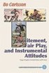 Excitement, Fair Play, and Instrumental Attitudes, Images of Legality in Football, Hockey, and PC Games