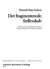 Det fragmenterede fllesskab, Opfattelser af sociale fllesskabers funktion og udvikling i det senmoderne samfund (inbunden)