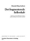 Det fragmenterede fllesskab, Opfattelser af sociale fllesskabers funktion og udvikling i det senmoderne samfund (hftad)