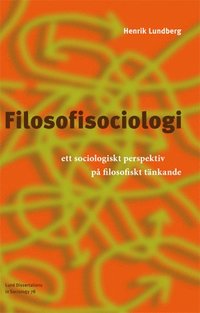 Filosofisociologi : ett sociologiskt perspektiv p filosofiskt tnkande (inbunden)