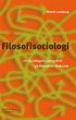 Filosofisociologi : ett sociologiskt perspektiv p filosofiskt tnkande