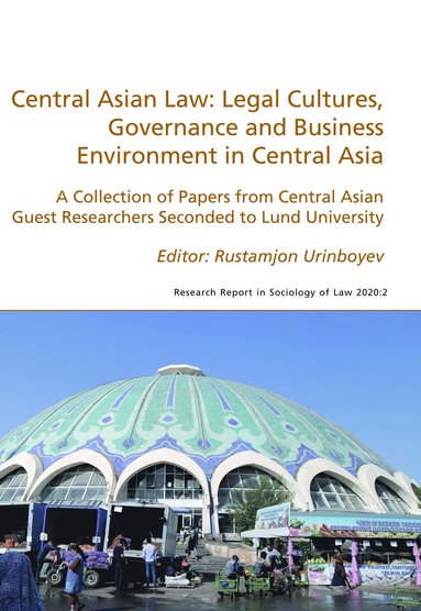 Central Asian Law: Legal Cultures, Governance and Business Environment in Central Asia (inbunden)