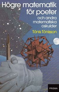 H�gre matematik f�r poeter och andra matematiska oskulder (h�ftad)