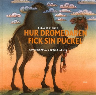 Hur dromedaren fick sin puckel (inbunden)