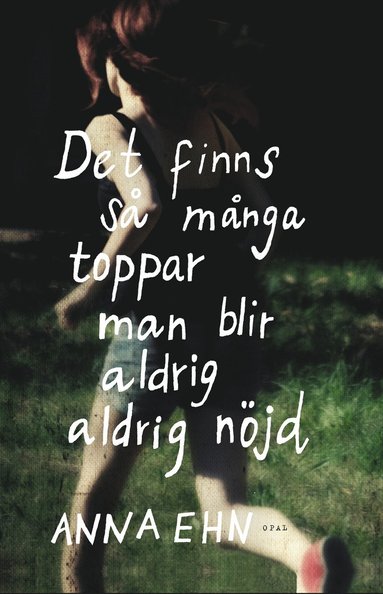 Det finns s� m�nga toppar man blir aldrig aldrig n�jd