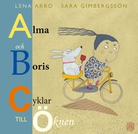 Alma och Boris cyklar till knen (inbunden)