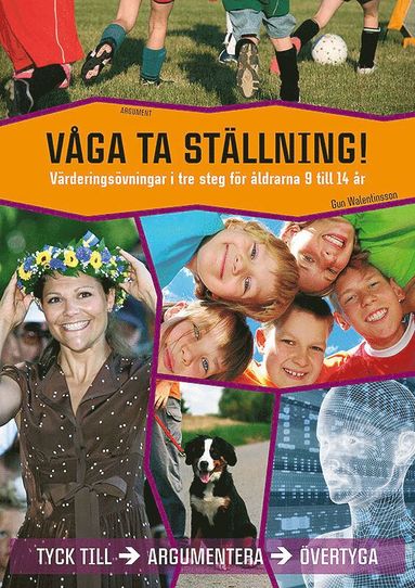 Våga ta ställning : värderingsövningar i tre steg för åldrarna 9 till 14 år (häftad)