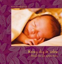 Kring dig är solen : böner för ett nyfött barn (inbunden)