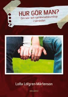Hur gr man? : om sex- och samlevnadskunskap i srskolan (hftad)