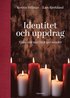 Identitet och uppdrag : sj�lav�rd n�r livet g�r s�nder