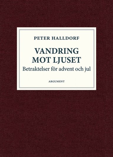Vandring mot ljuset : betraktelser fr advent och jul (inbunden)