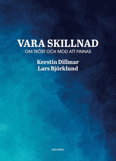 Vara skillnad : om trst och mod att finnas (inbunden)